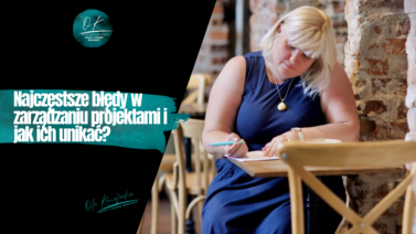 Najczęstsze błędy w zarządzaniu projektami i jak ich unikać?
